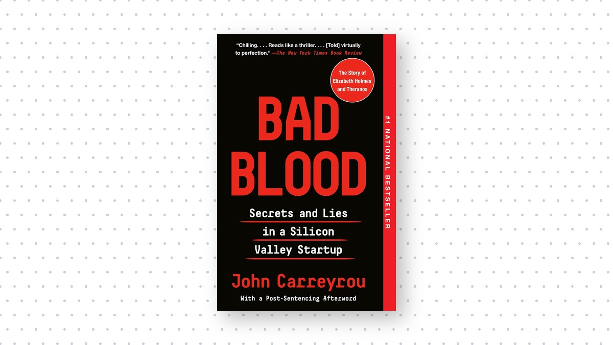 Bad Blood: Secrets and Lies in a Silicon Valley Startup Book Cover